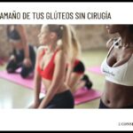 5 Consejos para Aumentar el Tamaño de tus Glúteos sin Recurrir a la Cirugía