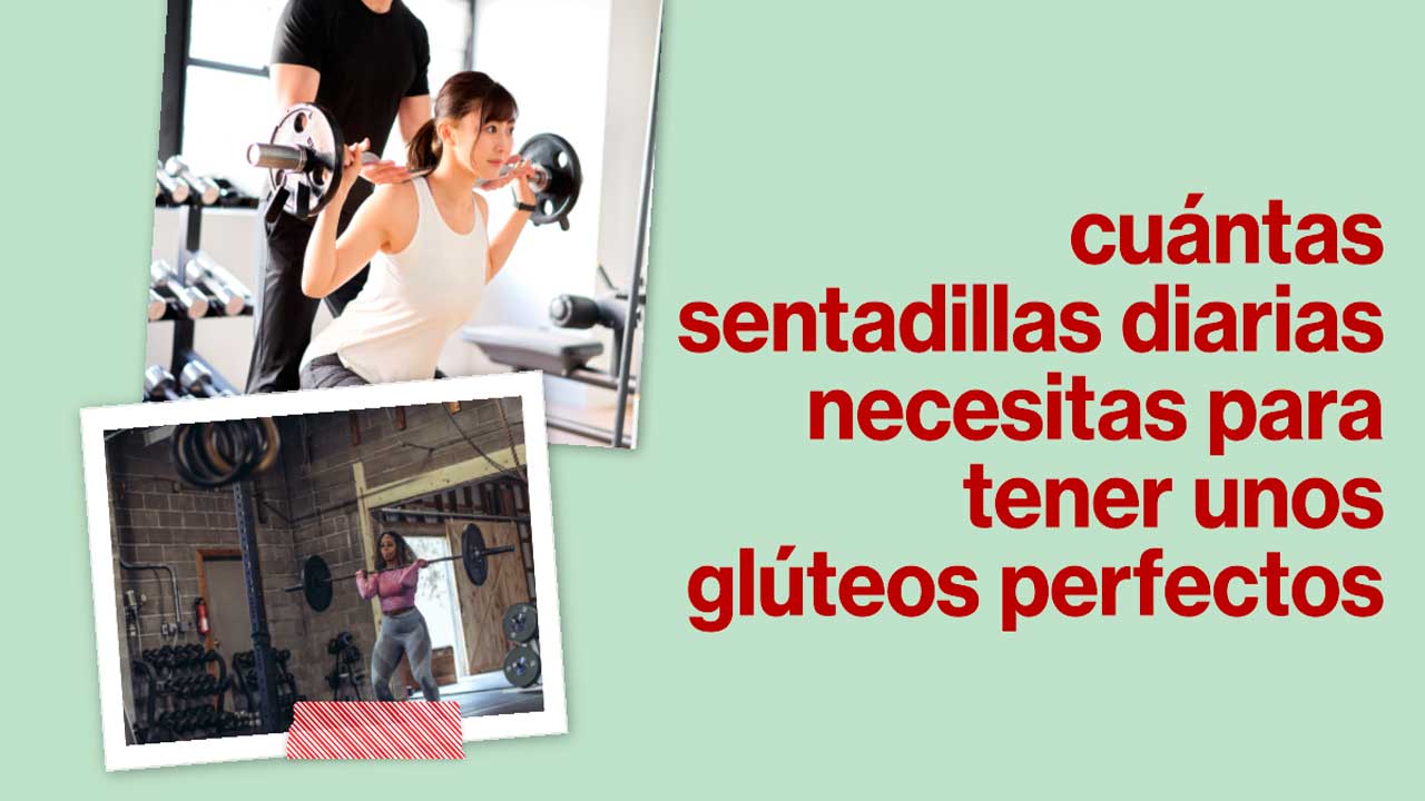 Descubre cuántas sentadillas diarias necesitas para tener unos glúteos perfectos