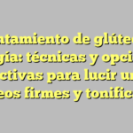 Levantamiento de glúteos sin cirugía: técnicas y opciones efectivas para lucir unos glúteos firmes y tonificados