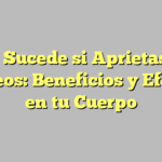 Qué Sucede si Aprietas los Glúteos: Beneficios y Efectos en tu Cuerpo