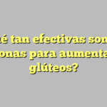 ¿Qué tan efectivas son las peptonas para aumentar los glúteos?