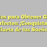 Secretos para Obtener Glúteos Perfectos: ¡Conquista la Silueta de tus Sueños!