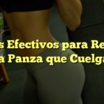5 Tips Efectivos para Reducir la Panza que Cuelga