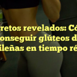 Secretos revelados: Cómo conseguir glúteos de brasileñas en tiempo récord