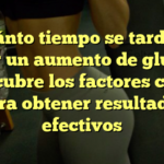 ¿Cuánto tiempo se tarda en lograr un aumento de glúteos? Descubre los factores clave para obtener resultados efectivos