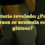 El misterio revelado: ¿Por qué la grasa se acumula en los glúteos?