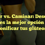 Correr vs. Caminar: Descubre cuál es la mejor opción para tonificar tus glúteos