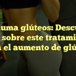 Lanluma glúteos: Descubre todo sobre este tratamiento para el aumento de glúteos