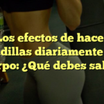 Los efectos de hacer sentadillas diariamente en tu cuerpo: ¿Qué debes saber?