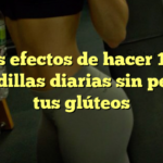 Los efectos de hacer 100 sentadillas diarias sin peso en tus glúteos