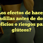 Los efectos de hacer sentadillas antes de dormir: ¿beneficios o riesgos para tus glúteos?