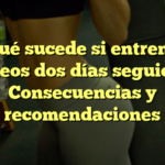 ¿Qué sucede si entrenas glúteos dos días seguidos? Consecuencias y recomendaciones