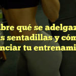 Descubre qué se adelgaza con las sentadillas y cómo potenciar tu entrenamiento