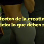 Los efectos de la creatina sin ejercicio: lo que debes saber