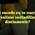 ¿Qué sucede en tu cuerpo si realizas sentadillas diariamente?