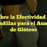 Descubre la Efectividad de las Sentadillas para el Aumento de Glúteos
