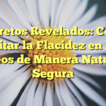 Secretos Revelados: Cómo Evitar la Flacidez en los Glúteos de Manera Natural y Segura